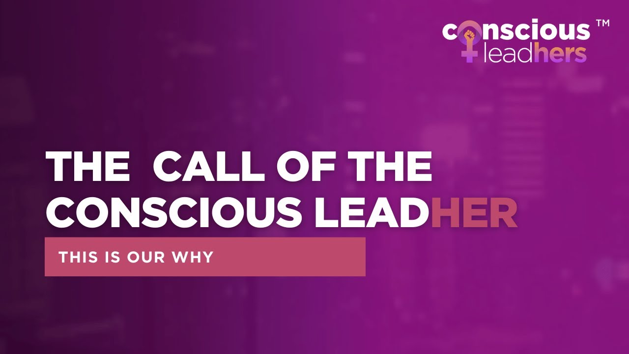The Call of the Conscious LeadHERS / Leaders