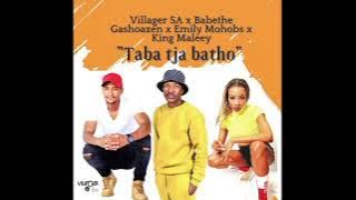 Villager SA x Ba Bethe Gashoazen - Taba tja batho ft Emily Mohobs and King Maleey(Original song)