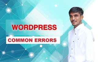 Common Errors in WordPress - Part 1