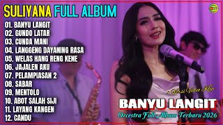 Album Suliyana 💞 BANYU LANGIT - GUNDO LATAR - CUNDAMANI - Full Album Terpopuler 2026 - Trending