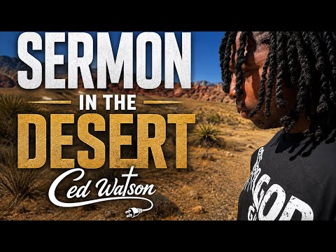 Ced Watson - SERMON IN THE DESERT
