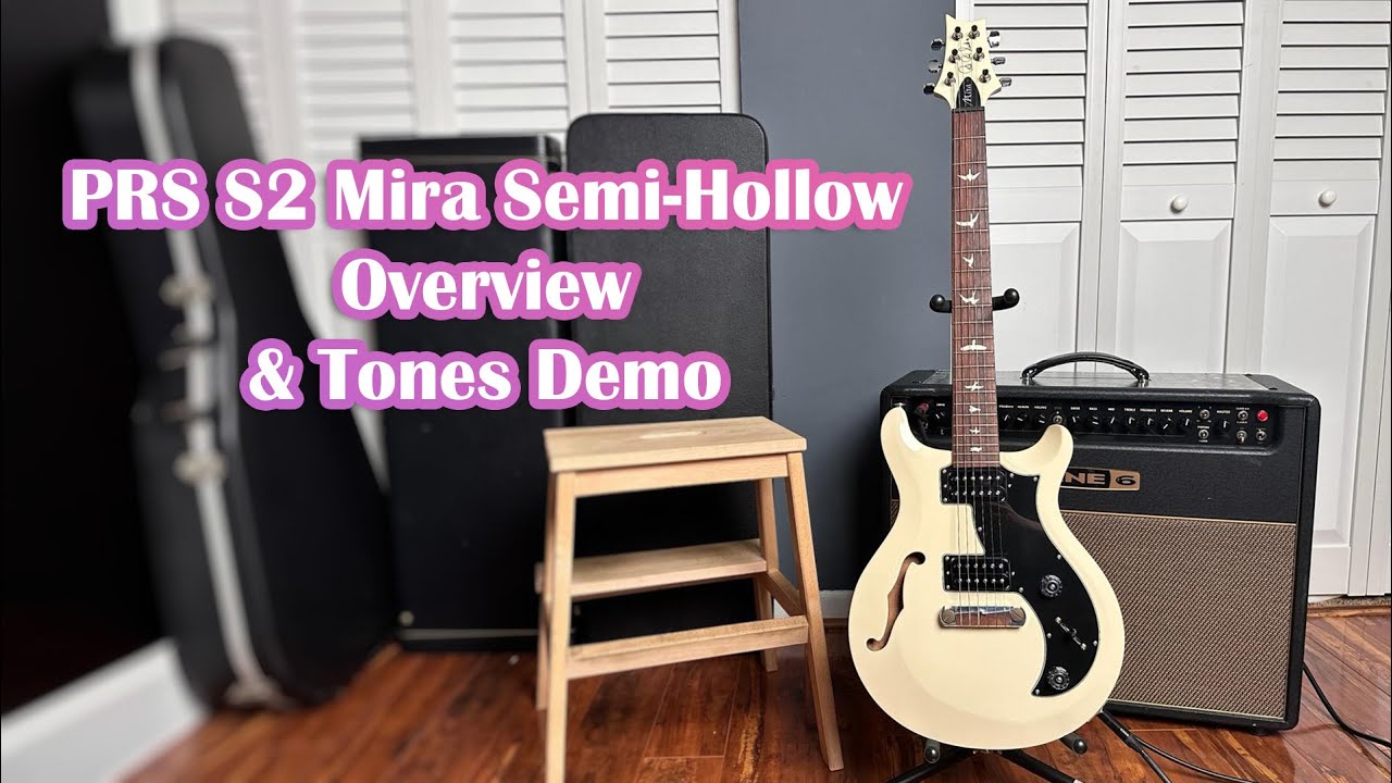 PRS S2 Mira Semi Hollow Overview & Tone Demo - YouTube