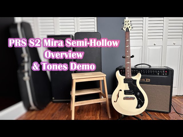 PRS S2 Mira Semi Hollow Overview & Tone Demo - YouTube
