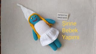 Şirine Örgü Bebek Yapımı 2 Şiş İle Kolay Pratik Kullanışlı Oyuncak Bebek Güzel Tam Anlatımlı Tarifi