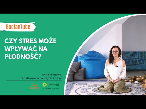 Wideo: Czy stres może wpływać na twoją płodność?