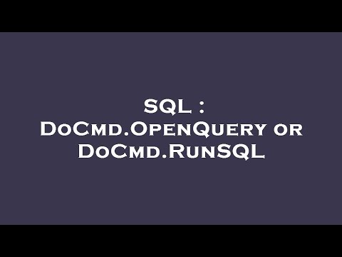 SQL : DoCmd.OpenQuery or DoCmd.RunSQL