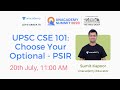 Upsc cse 101 choose your optional  psir by sumit kapoor  unacademy summit 2020