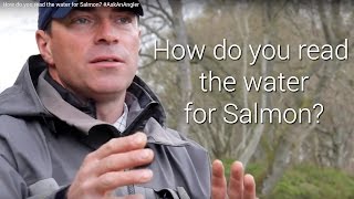 How do you read the water for Salmon? #AskAnAngler