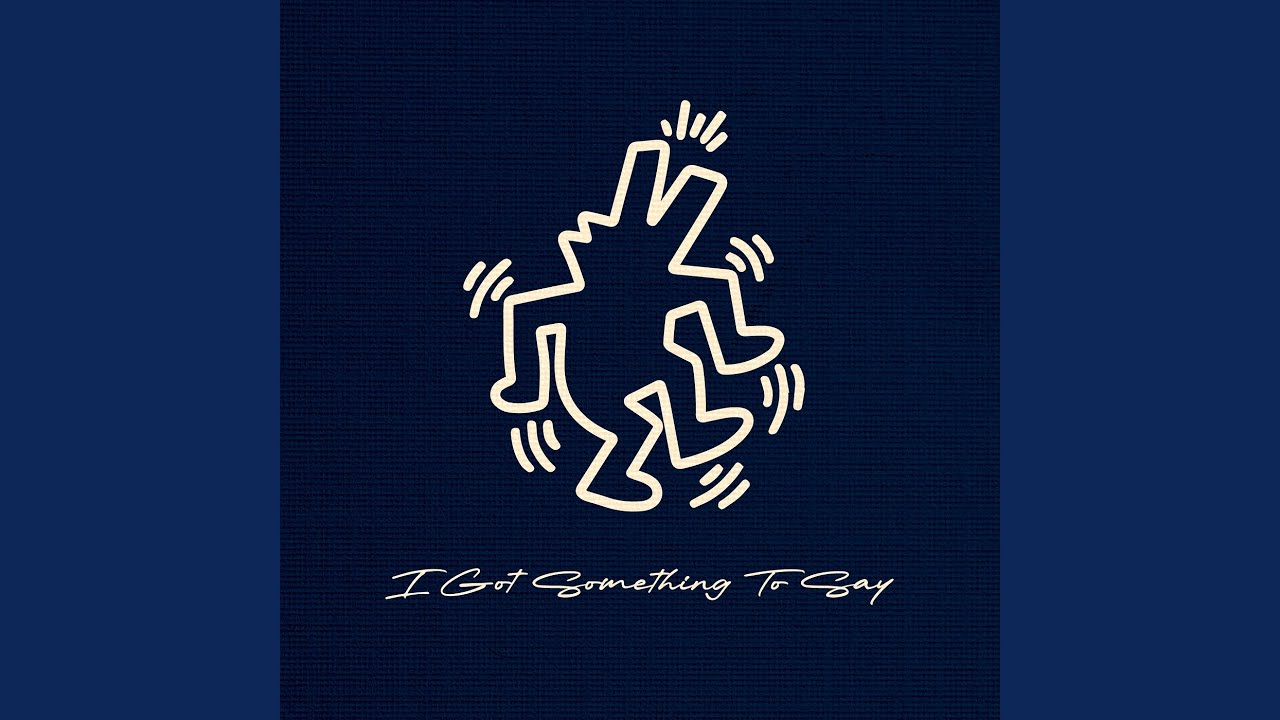 I Got Something to Say