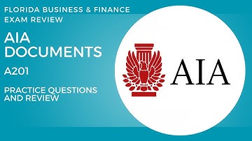Florida Business & Finance Contractor Exam AIA Document A201 Review and Practice Questions
