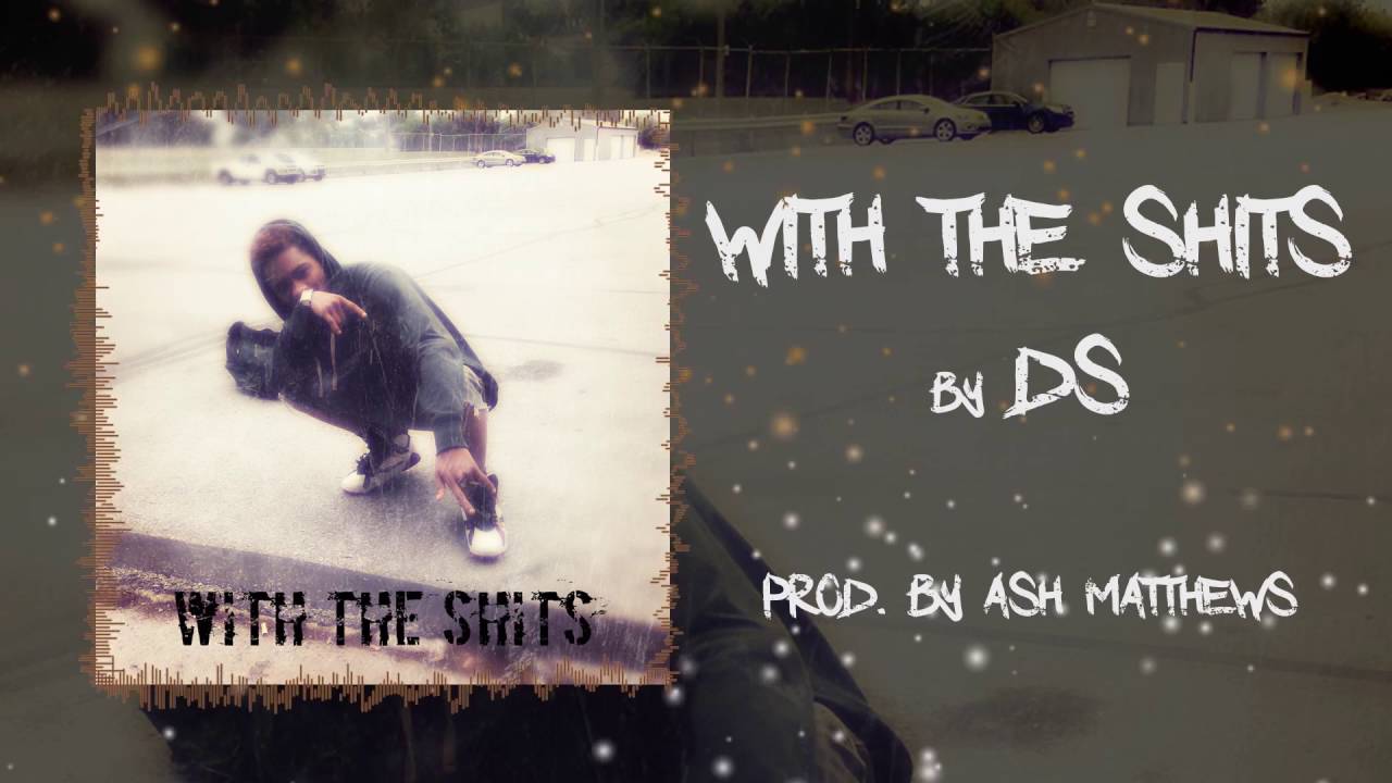 With The Shits [Prod. by Ash Matthews]