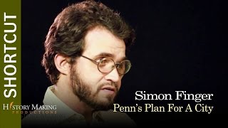 Simon Finger on Penn's Plan for A City