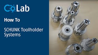 CoLab How To: SCHUNK Toolholder Systems – BASIC segment overview and setup