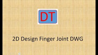 CAD 2D design - drawing your finger joint basics