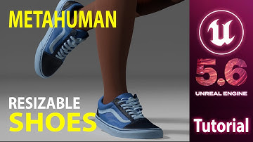 Unreal Engine 5.6 - Custom Resizable Metahuman Shoes - Tutorial