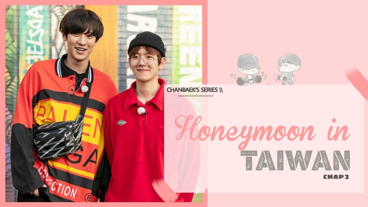 [SERIES] [2] 찬백: Chuyến tuần trăng mật tại ĐÀI LOAN 💮💮 | HONEYMOON IN TAIWAN ⚡⚡