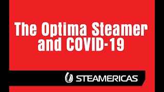 The Optima Steamer and COVID-19 | Steamericas Inc.