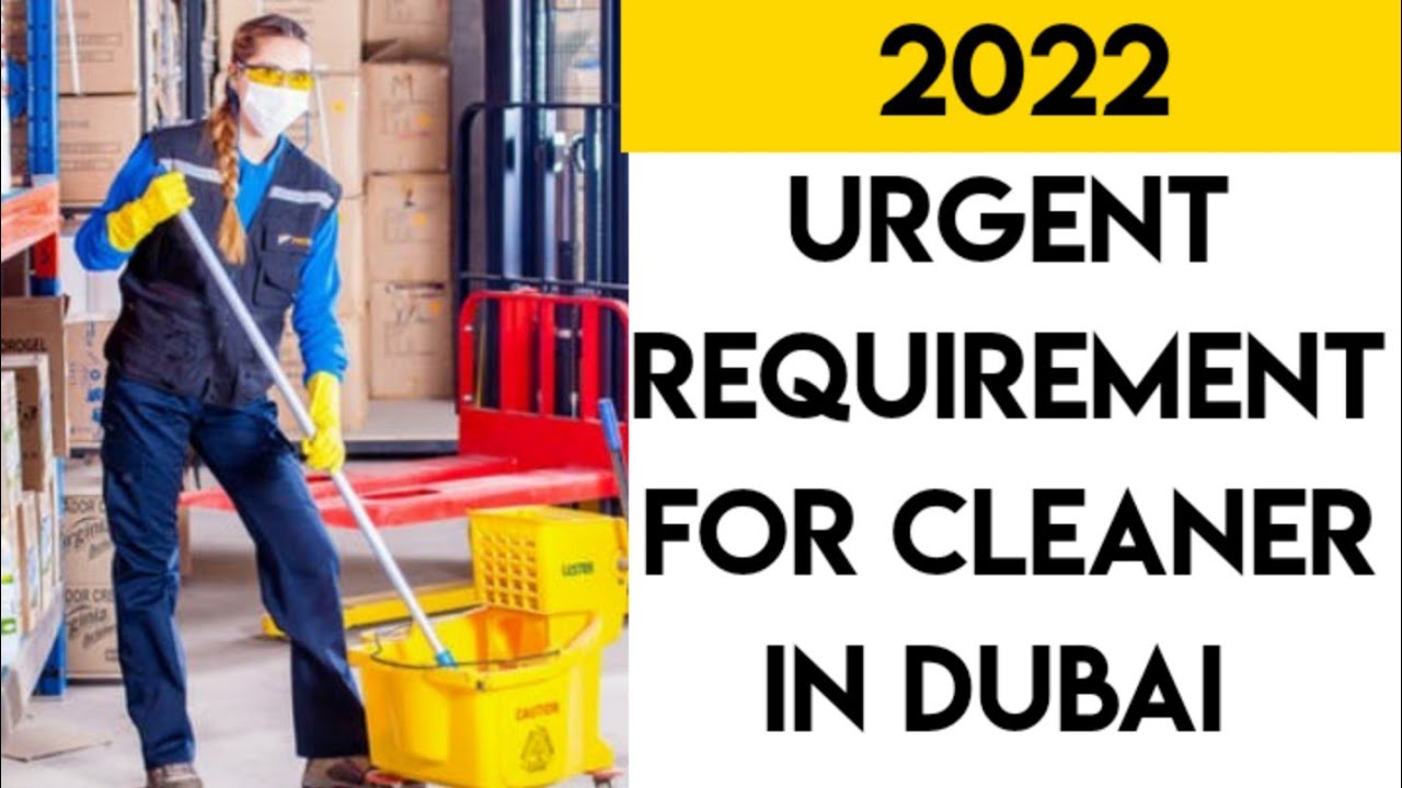 Dubai Jobs Cleaner Job in Dubai Urgent Vacancy 2022 Dubai UAE
