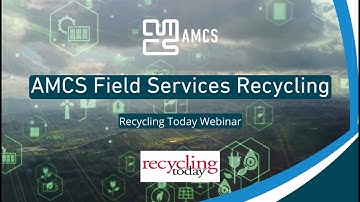 AMCS Field Services and Recycling Today webinar