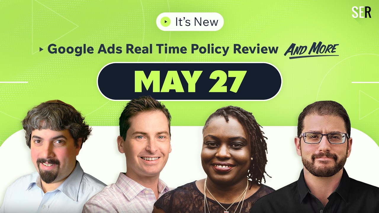 It's New 5/27: Google Ads real time policy review, display ads fold, Discover reporting broke & more