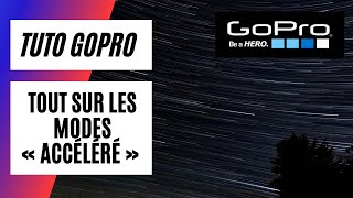 Tuto GoPro  : Tous les modes Accéléré de toutes les GoPro (GoPro11 aussi)