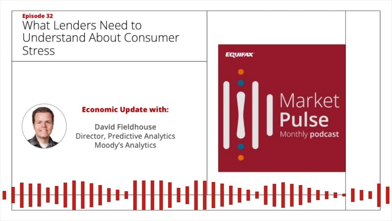 Market Pulse Podcast: What Lenders Need to Know About Consumer Stress