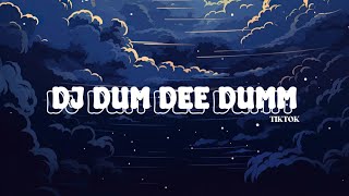DJ DUM DEE DUMM VIRAL TIKTOK