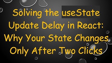 Solving the useState Update Delay in React: Why Your State Changes Only After Two Clicks