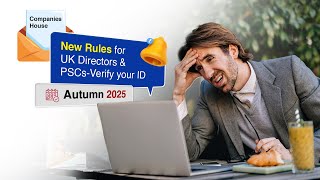 Companies House Identity Verification Explained: What UK Directors &amp; PSCs Need to Do