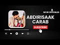 Abdirisaak carab  qalbi baaban  hees cusub 2023 