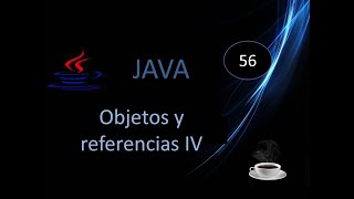 56.- Curso Java- Referencias (Variables que almacenan la dirección de memoria del objeto).