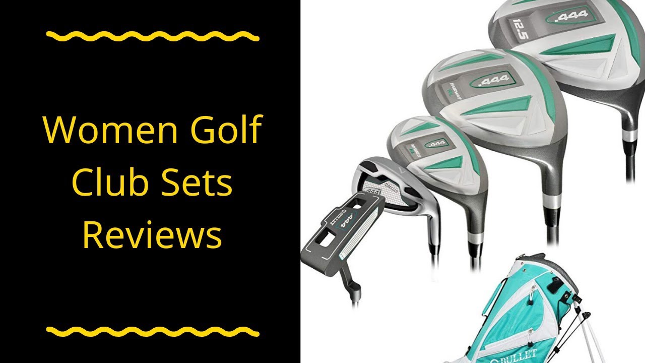 Women Golf Club Sets Reviews Top Women Golf Club Sets YouTube