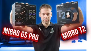 Часики MIBRO GS PRO и T2 с AMOLED, GPS, BT звонками.