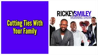 Cutting Ties With Your Family