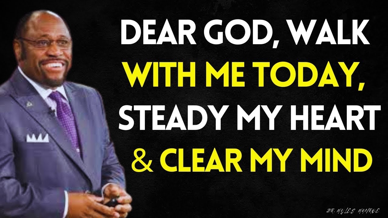 DEAR GOD,WALK WITH ME THROUGH THIS DAY, KEEP MY HEART STEADY, MY INTENTIONS SINCERE, & MY MIND CLEAR