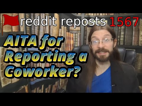 AITA for Reporting a Coworker? | 4 Stories | 1567