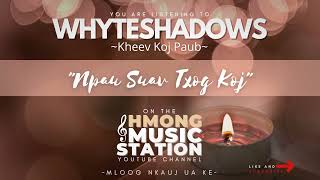 Whyteshadows - Npau Suav Txog Koj