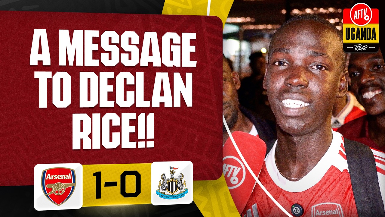 A Message To Declan Rice! (Ethan) | Arsenal 1-0 Newcastle | AFTV Uganda ...
