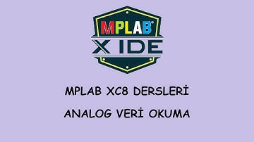 MPLAB XC8 PIC16F877A Analog Veri Okuma ( Analog Dijital Çevrim Modülü) | ANALOG DIGITAL CONVERSION