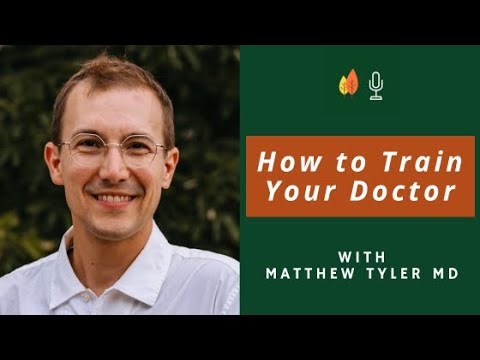 How to Train Your Doctor with Matthew Tyler MD | EOLU Podcast