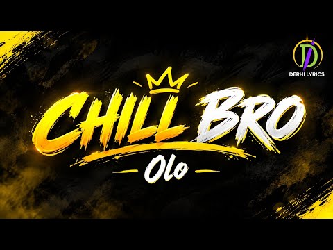 OLO - Chill bro (official Video Lyrics)