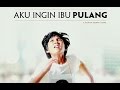 film indonesia  Aku Ingin Ibu Pulang