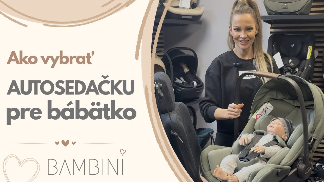 Ako vybrať autosedačku pre novorodenca | Poradenstvo