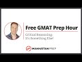 Free GMAT Prep Hour: Critical Reasoning: It's Something Else!
