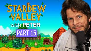 [PART 15] STARDEW VALLEY WITH PETER (@PremierTwo)