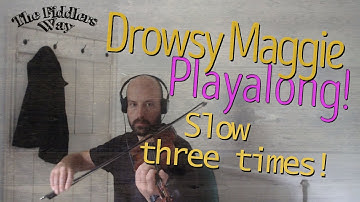 Drowsy Maggie Playalong (Slow) Video Version