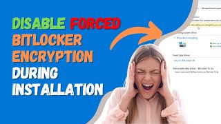 Disable Forced BitLocker Encryption During Windows 11 Installation
