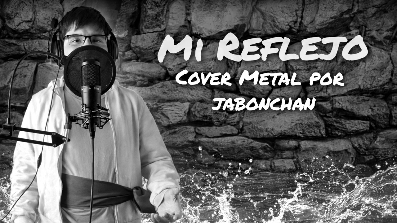 Mi Reflejo - Cover Metal (jabonchan)