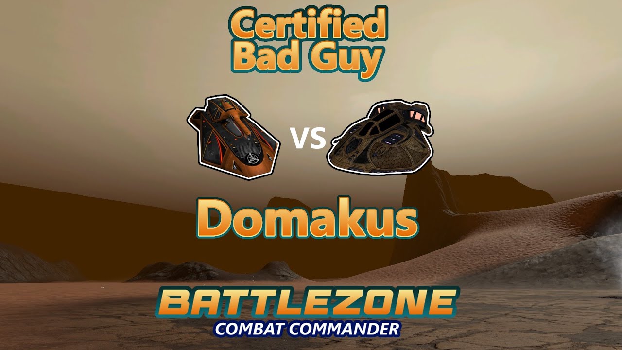 Battlezone: Combat Commander | VSR | Certified Bad Guy vs Domakus | Casius