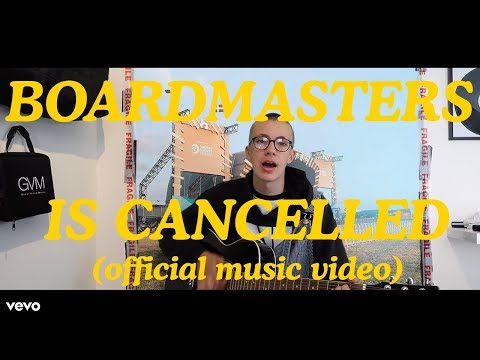 BOARDMASTERS IS CANCELLED? (OFFICIAL MUSIC VIDEO)